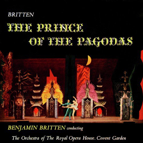 Britten: The Prince of the Pagodas