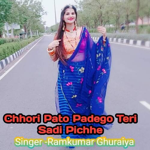 Chhori Pato Padego Teri Sadi Pichhe