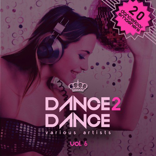 Dance 2 Dance, Vol. 6 (20 Dancefloor Smashers)