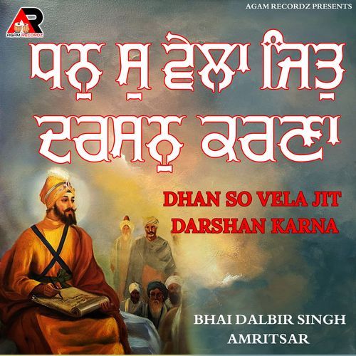 Dhan So Vela Jit Darshan Karna