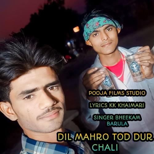 Dil Mahro Tod Dur Chali