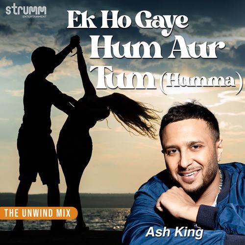 Ek Ho Gaye Hum Aur Tum (Humma) - Unwind Version