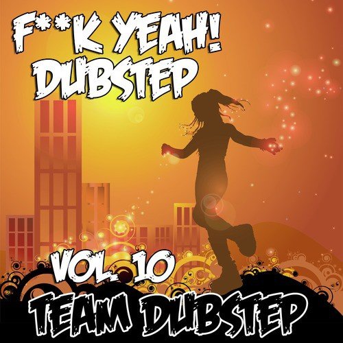 Fuck Yeah! Dubstep, Vol. 10_poster_image