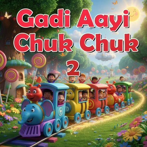 Gadi Aayi Chuk Chuk 2