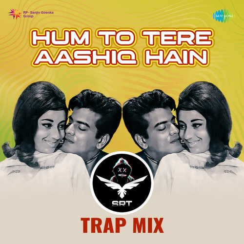 Hum To Tere Aashiq Hain - SRT Trap Mix