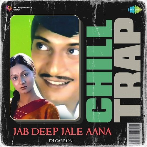 Jab Deep Jale Aana - Chill Trap