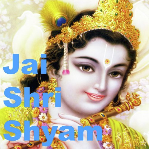 Jai Shri Shyam (Krishna Bhajans)