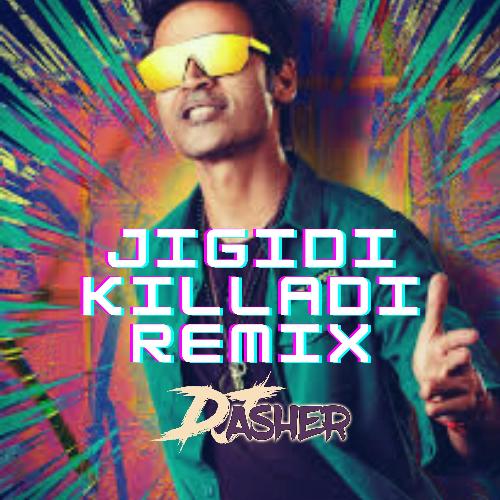 Jigidi Killadi (DJ Asher Ashvin Remix)