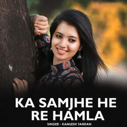 Ka Samjhe He Re Hamla-AVlZehl3eWQ