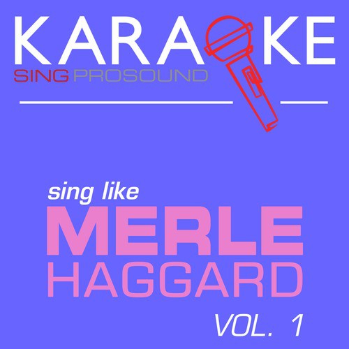 I Think I'll Just Stay Here and Drink (In the Style of Merle Haggard) [Karaoke Instrumental Version]
