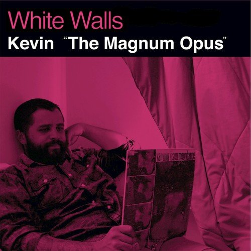 Kevin 'The Magnum Opus'