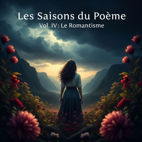 Les Saisons du Poème - Vol. IV: Le Romantisme