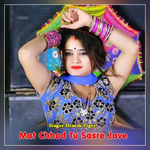 Mat Chhod Tu Sasre Jave