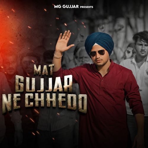 Mat Gujjar Ne Chhedo