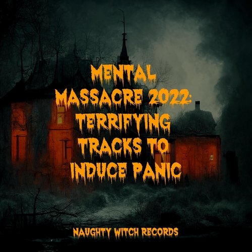 Mental Massacre 2022: Terrifying Tracks to Induce Panic_poster_image