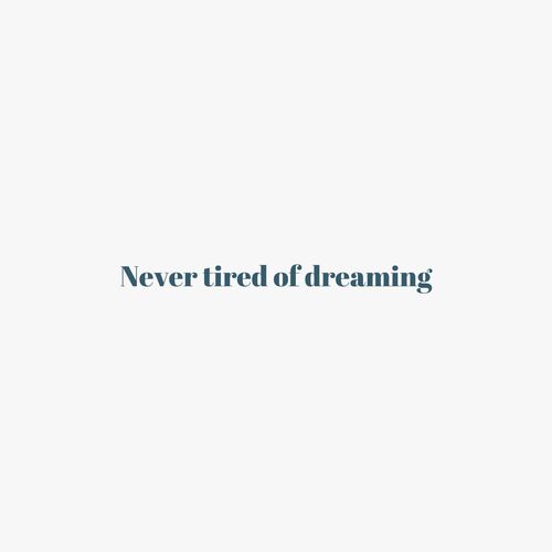 Never tired of dreaming_poster_image