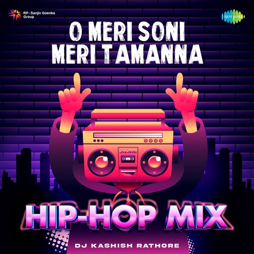 O Meri Soni Meri Tamanna - Hip-Hop Mix