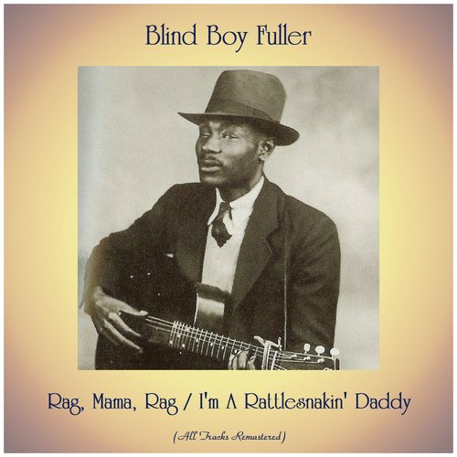 Rag, Mama, Rag / I'm A Rattlesnakin' Daddy (All Tracks Remastered)