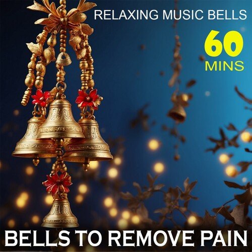 Bells to Remove Pain