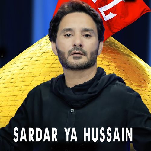 Sardar Ya Hussain