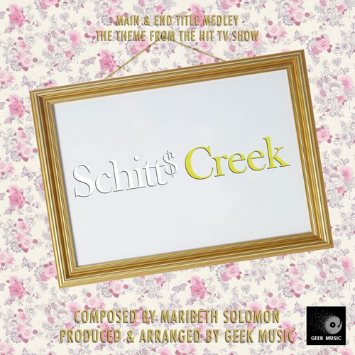 Schitt's Creek - Main and End Title Medley - Main Theme_poster_image