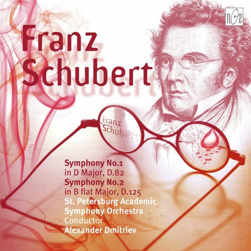Schubert: Symphony No.1 in D Major, D.82 - Symphony No.2 in B-Flat Major, D.125