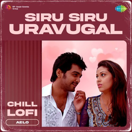 Siru Siru Uravugal - Chill Lofi