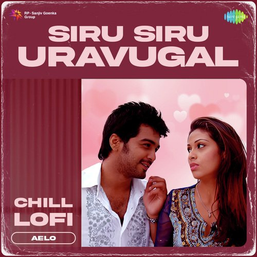 Siru Siru Uravugal - Chill Lofi