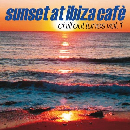 Sunset At Ibiza Cafè, Vol. 1