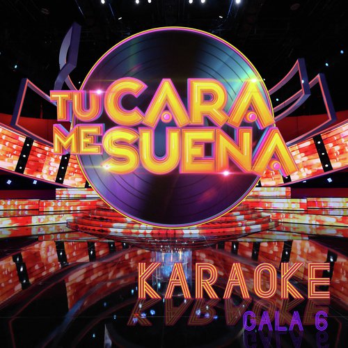 Tu Cara Me Suena Karaoke: Temporada 6 (Vol. 6)