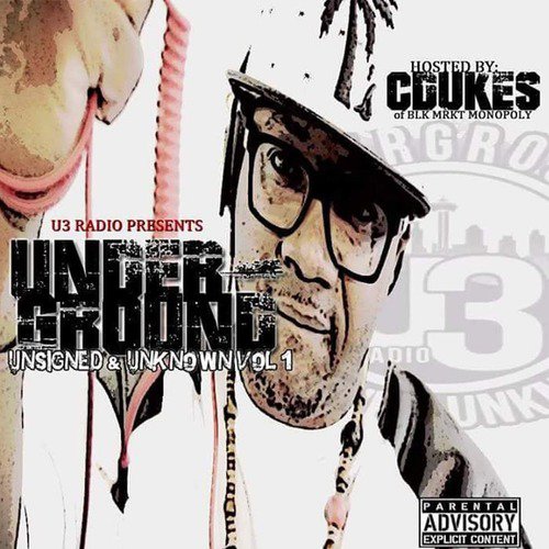 U3 Radio Presents: Underground Unsigned Unknown Vol. 1 Hosted By: C Dukes