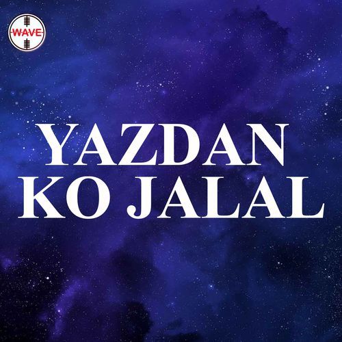 Yazdan Ko Jalal
