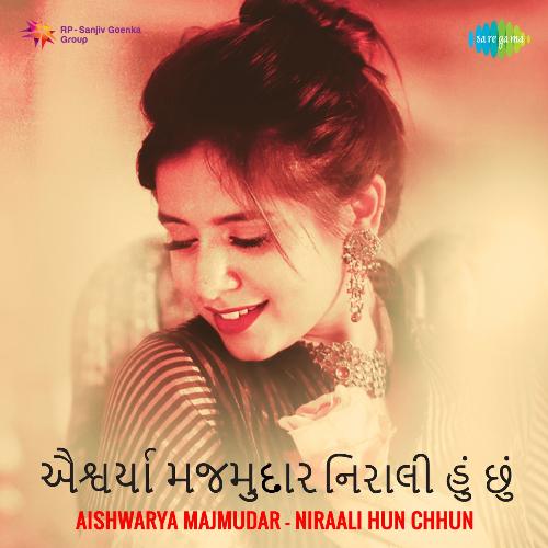 Aishwarya Majmudar - Niraali Hun Chhun