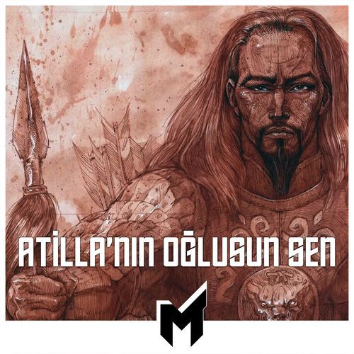 Atilla'nın Oğlusun Sen