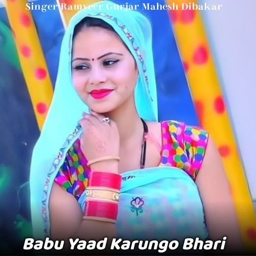 Babu Yaad Karungo Bhari