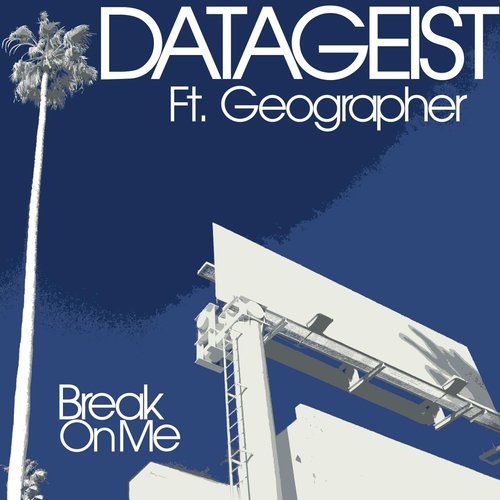 Break on Me (feat. Geographer)