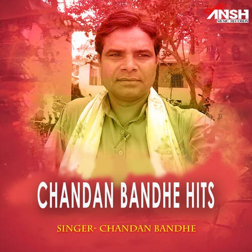 Chandan Bandhe Hits