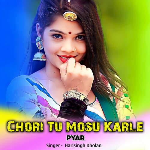 Chori Tu Mosu Karle Pyar