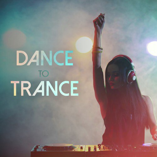 Dance to Trance