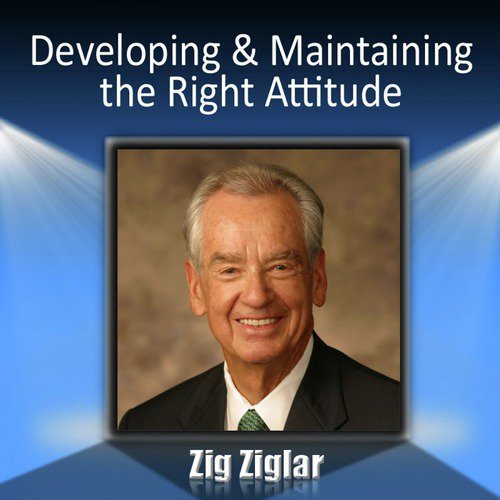 Developing & Maintaining the Right Attitude