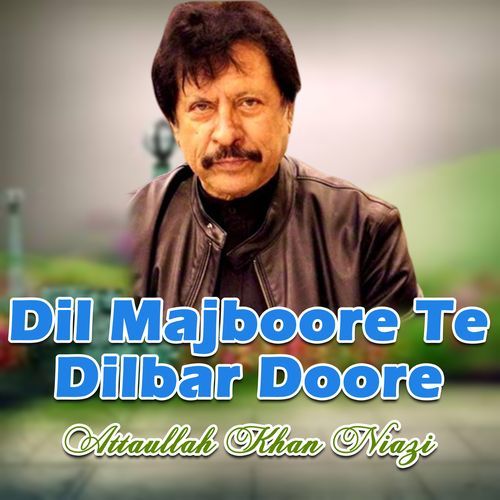 Dil Majboore Te Dilbar Doore