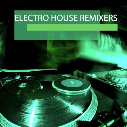 Electro House Remixers