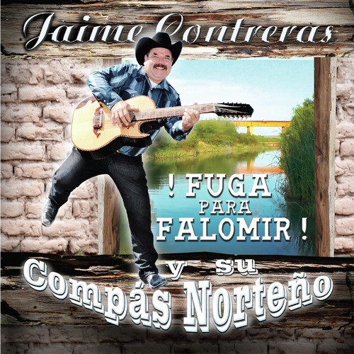 ¡Fuga para Falomir! Y Su Compás Norteño