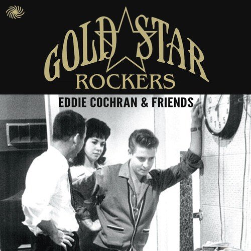 Gold Star Rockers: Eddie Cochran & Friends
