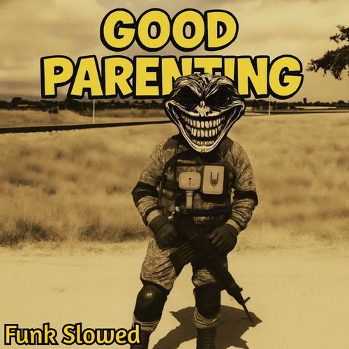 Good Parenting Funk Slowed