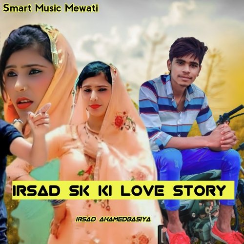 Irsad Sk Ki Love Story