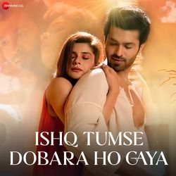 Ishq Tumse Dobara Ho Gaya-BzwhdyQAcVw