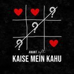 Kaise Mein Kahu