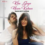 Kho Gaye Hum Kahan - Shachi Shetty Version