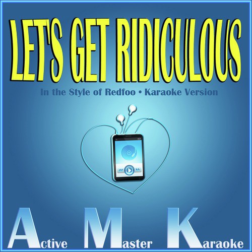 Let's Get Ridiculous (In the Style of Redfoo) [Karaoke Version]